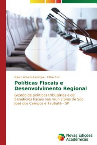 Carte Politicas Fiscais e Desenvolvimento Regional Henrique Marco Antonio