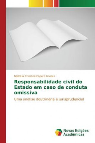 Knjiga Responsabilidade civil do Estado em caso de conduta omissiva Caputo Gomes Nathalia Christina