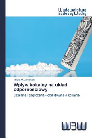 Libro Wplyw kokainy na uklad odporno&#347;ciowy Jankowski Maciej M