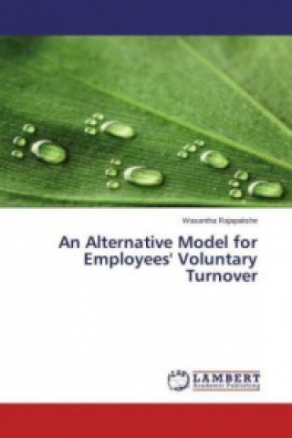 Carte An Alternative Model for Employees' Voluntary Turnover Wasantha Rajapakshe