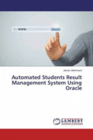 Carte Automated Students Result Management System Using Oracle James Akinmosin