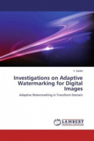 Książka Investigations on Adaptive Watermarking for Digital Images V. Santhi