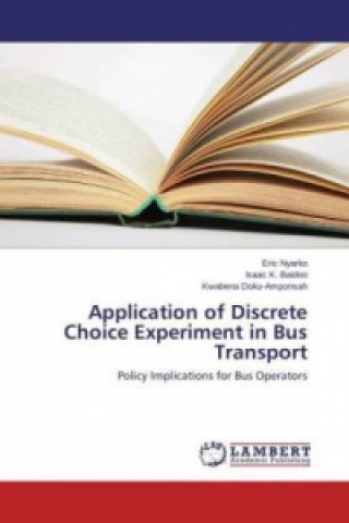 Könyv Application of Discrete Choice Experiment in Bus Transport Eric Nyarko