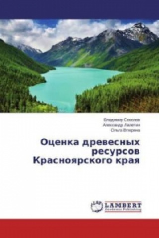 Carte Ocenka drewesnyh resursow Krasnoqrskogo kraq Vladimir Sokolov