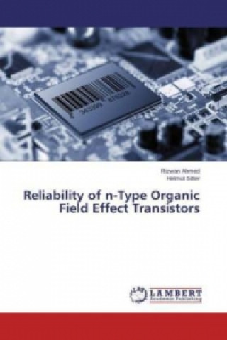 Könyv Reliability of n-Type Organic Field Effect Transistors Rizwan Ahmed