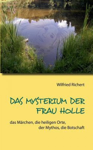 Kniha Mysterium der Frau Holle Wilfried Richert