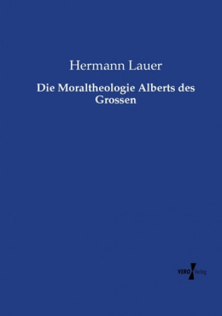 Kniha Moraltheologie Alberts des Grossen Hermann Lauer