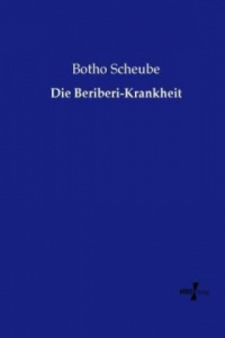 Książka Die Beriberi-Krankheit Botho Scheube