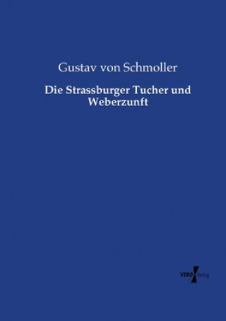 Carte Strassburger Tucher und Weberzunft Gustav Von Schmoller