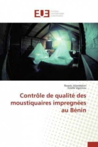 Knjiga Contrôle de qualité des moustiquaires impregnées au Bénin Roseric Azondekon