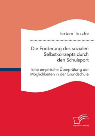 Book Foerderung des sozialen Selbstkonzepts durch den Schulsport Torben Tesche