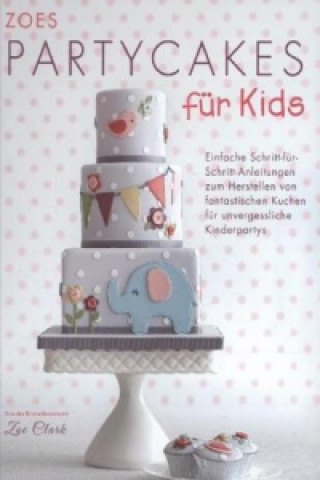 Книга Zoes Party Cakes für Kids Zoe Clark