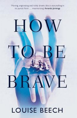 Kniha How to be Brave Louise Beech