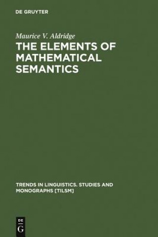 Książka Elements of Mathematical Semantics Maurice V. Aldridge