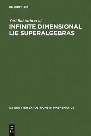 Könyv Infinite Dimensional Lie Superalgebras Yuri Bahturin