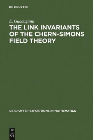 Kniha Link Invariants of the Chern-Simons Field Theory E. Guadagnini