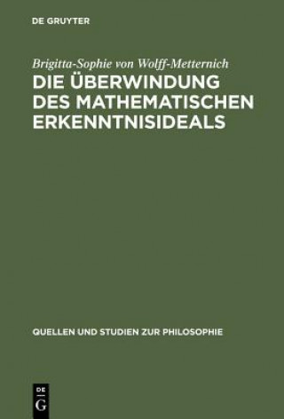 Książka UEberwindung des mathematischen Erkenntnisideals Brigitta-Sophie Von Wolff-Metternich