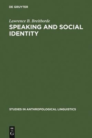 Könyv Speaking and Social Identity Lawrence B. Breitborde