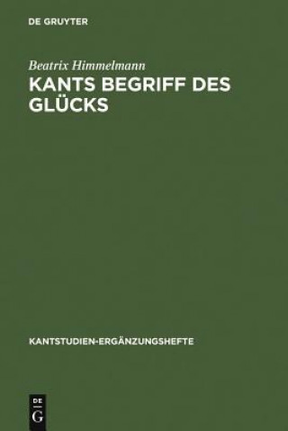 Kniha Kants Begriff des Glucks Beatrix Himmelmann