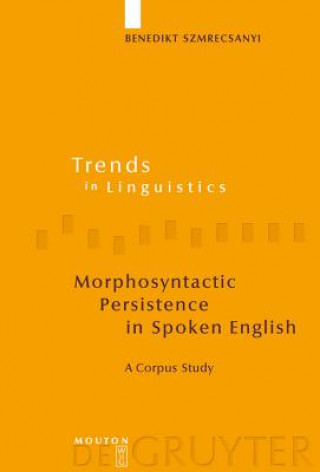 Carte Morphosyntactic Persistence in Spoken English Benedikt Szmrecsanyi