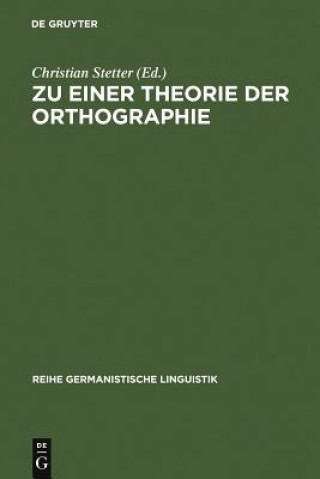 Książka Zu einer Theorie der Orthographie Christian Stetter