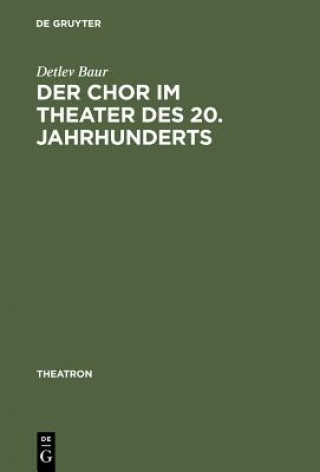 Carte Chor im Theater des 20. Jahrhunderts Detlev Baur