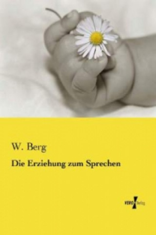 Book Die Erziehung zum Sprechen W. Berg