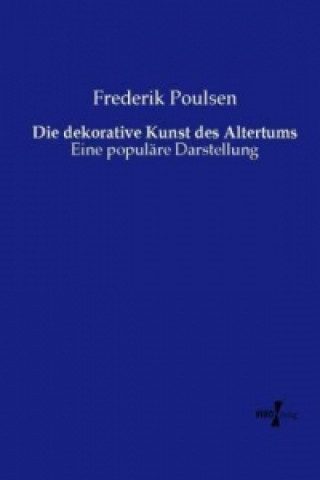 Книга Die dekorative Kunst des Altertums Frederik Poulsen