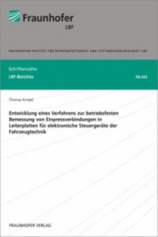 Kniha Entwicklung eines Verfahrens zur betriebsfesten Bemessung von Einpressverbindungen in Leiterplatten für elektronische Steuergeräte der Fahrzeugtechnik Thomas Kimpel