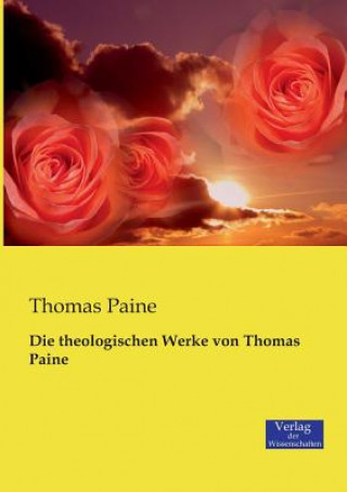 Kniha theologischen Werke von Thomas Paine Thomas Paine
