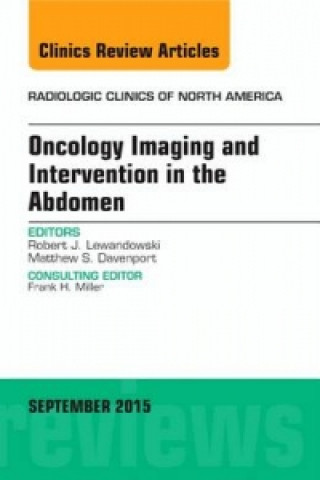 Книга Oncology Imaging and Intervention in the Abdomen, An Issue of Radiologic Clinics of North America Robert J. Lewandowski