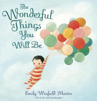 Carte Wonderful Things You Will Be Emily Martin