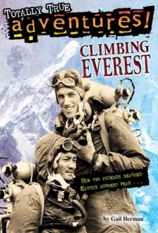 Könyv Climbing Everest (Totally True Adventures) Gail Herman
