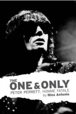 Knjiga One & Only, The: Peter Perrett, Homme Fatale Nina Antonia
