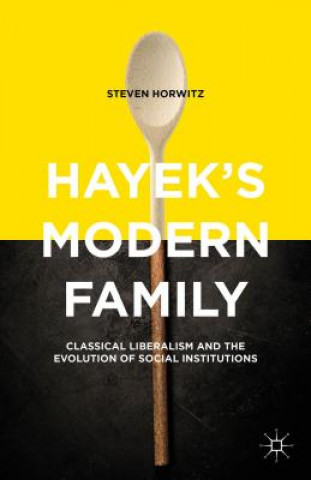 Kniha Hayek's Modern Family Steven Horwitz