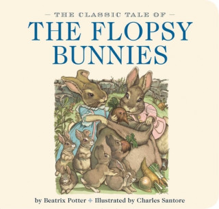Kniha Classic Tale of the Flopsy Bunnies Beatrix Potter