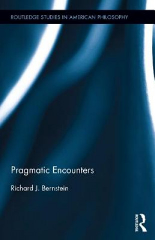 Książka Pragmatic Encounters Richard J. Bernstein