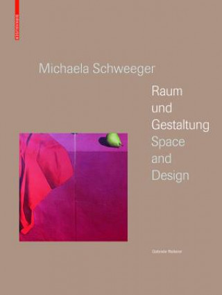 Kniha Michaela Schweeger - Raum und Gestaltung / Space and Design Gabriele Reiterer