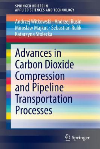 Carte Advances in Carbon Dioxide Compression and Pipeline Transportation Processes Andrzej Witkowski