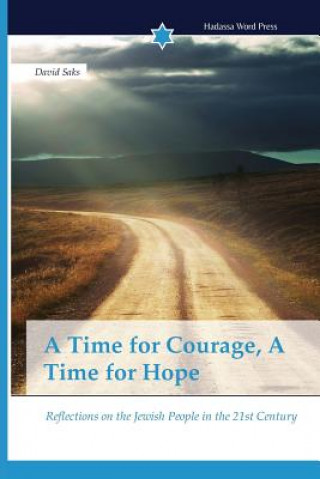 Carte Time for Courage, A Time for Hope Saks David