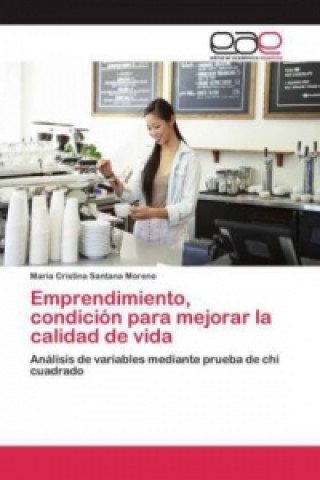 Kniha Emprendimiento, condicion para mejorar la calidad de vida Maria Cristina Santana Moreno