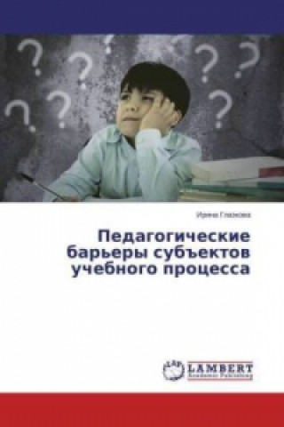 Książka Pedagogicheskie bar'ery sub'ektov uchebnogo processa Irina Glazkova