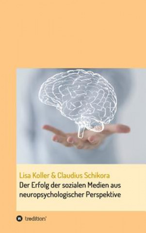 Knjiga Erfolg der sozialen Medien aus neuropsychologischer Perspektive Lisa Koller