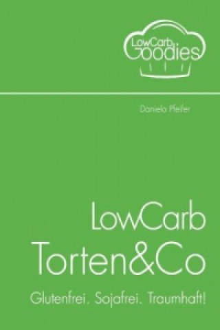 Книга LowCarb Torten & Co Daniela Pfeifer