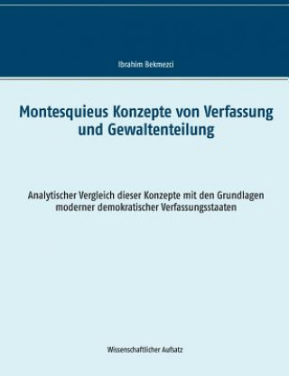 Kniha Montesquieus Konzepte von Verfassung und Gewaltenteilung Ibrahim Bekmezci