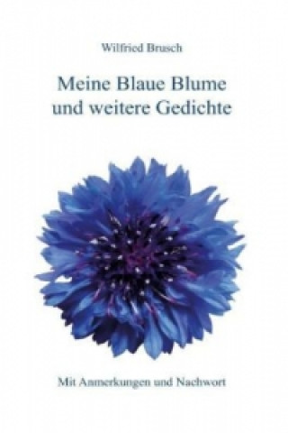 Carte Meine Blaue Blume und weitere Gedichte Wilfried Brusch