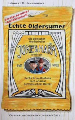 Kniha Echte Oldersumer. Die diebischen Werftarbeiter Joke & Harm ermitteln Lubbert R Haneborger