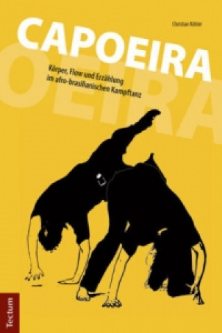 Kniha Capoeira Christian Köhler