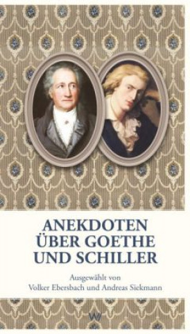 Könyv Anekdoten über Goethe und Schiller Volker Ebersbach