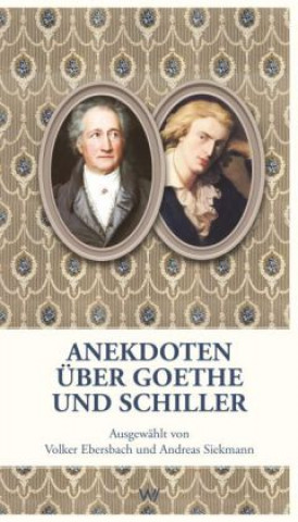 Knjiga Anekdoten über Goethe und Schiller Volker Ebersbach